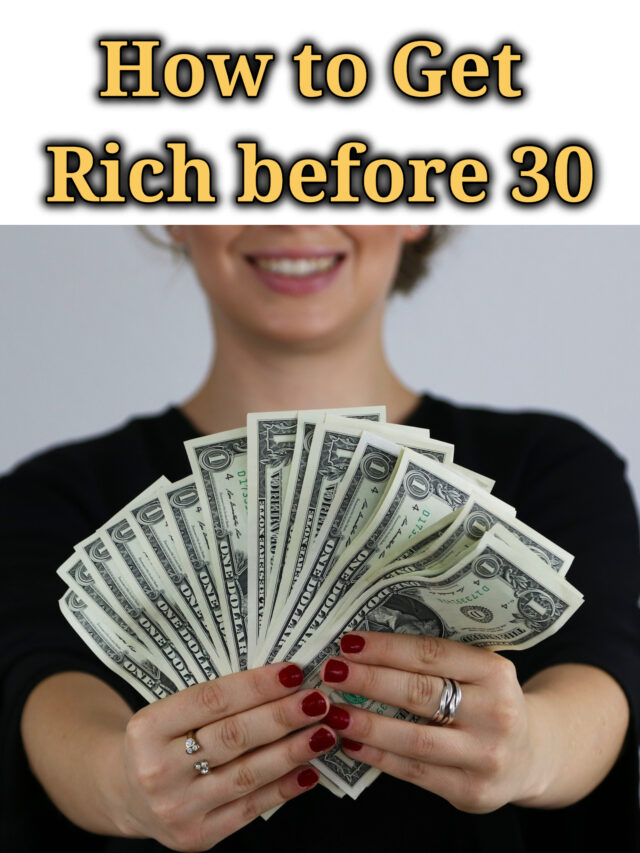 How to Get Rich before 30